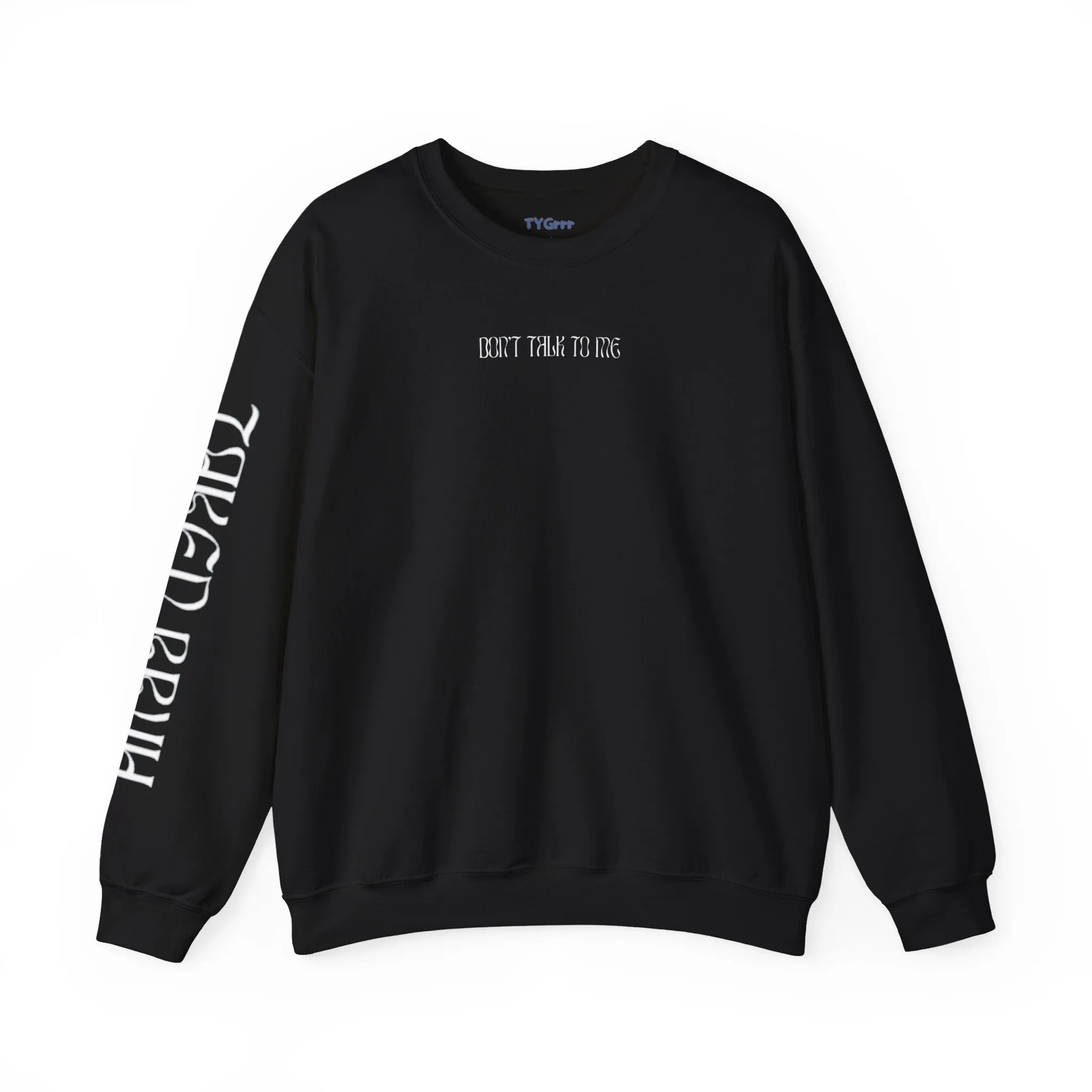 Don't talk to me, Crewneck Sweatshirt - Sarcastic Humor Jumper, Unisex Pullover, Hilarious Quote Top, Gift for Him/Her