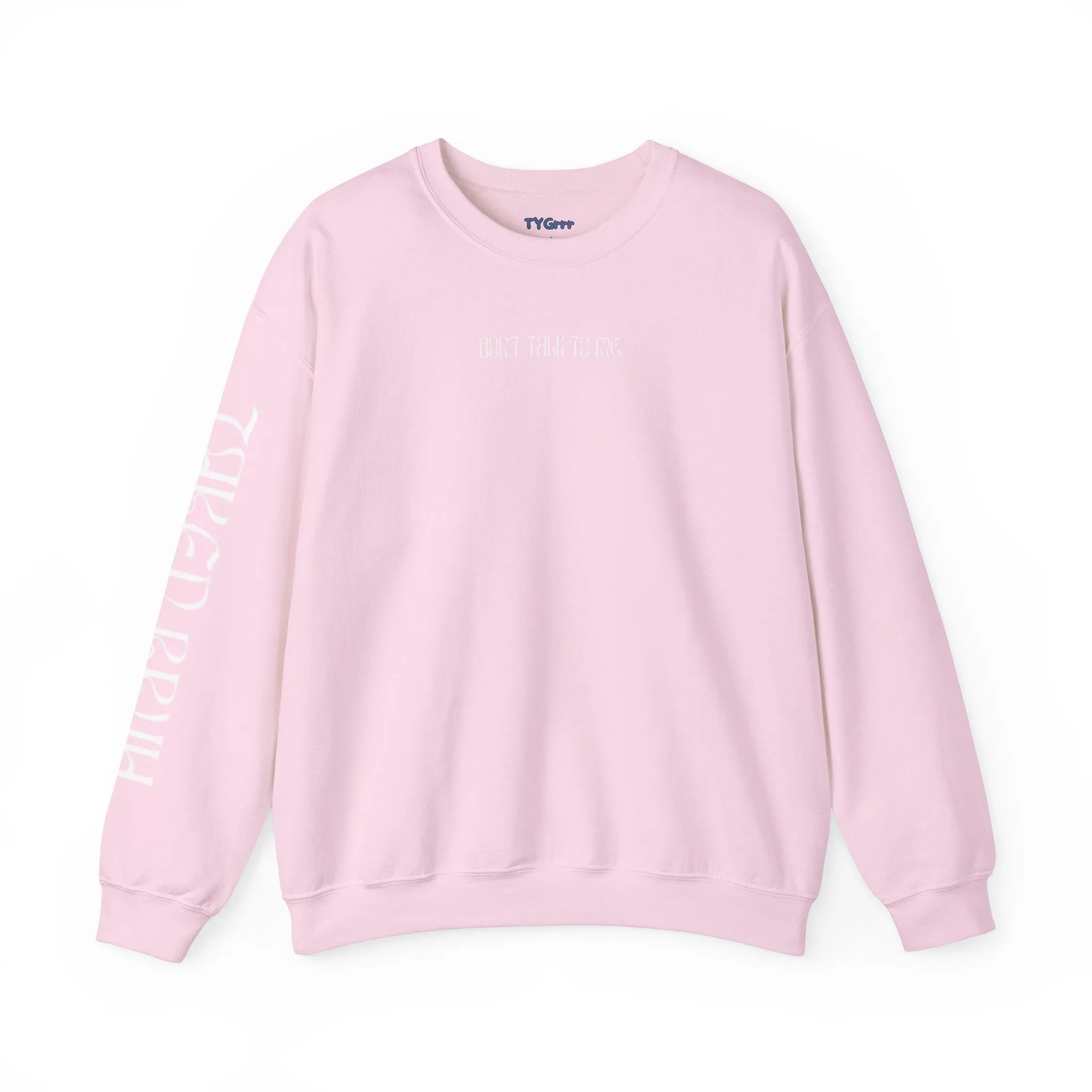 Don't talk to me, Crewneck Sweatshirt - Sarcastic Humor Jumper, Unisex Pullover, Hilarious Quote Top, Gift for Him/Her