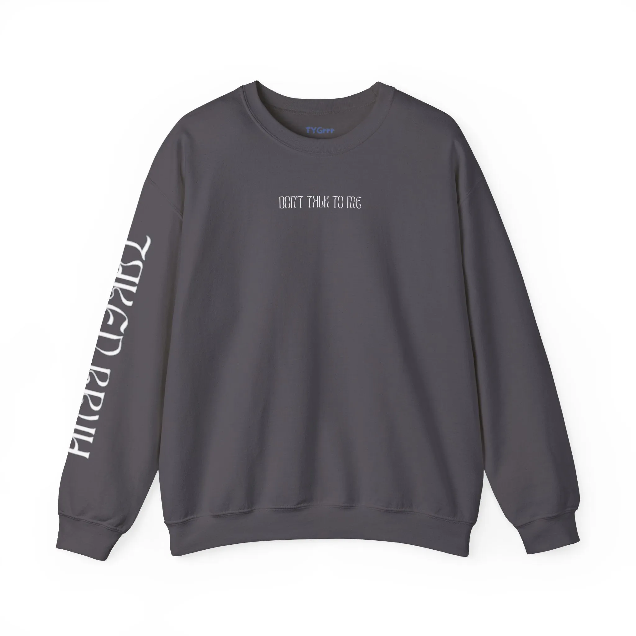 Don't talk to me, Crewneck Sweatshirt - Sarcastic Humor Jumper, Unisex Pullover, Hilarious Quote Top, Gift for Him/Her