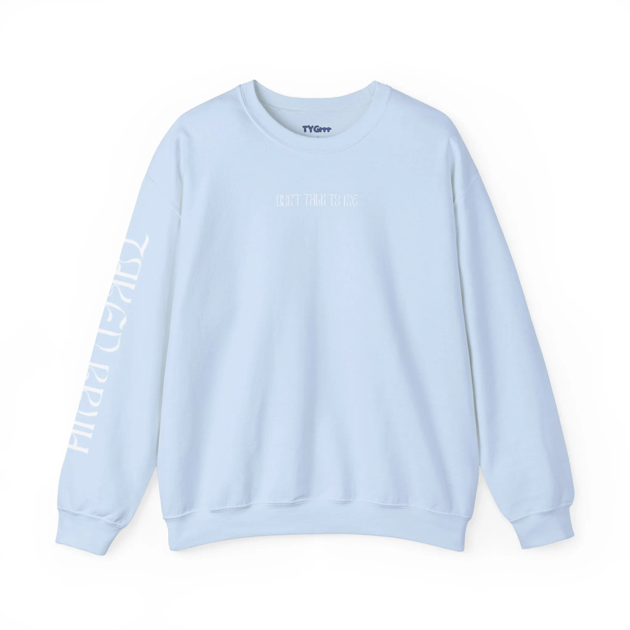 Don't talk to me, Crewneck Sweatshirt - Sarcastic Humor Jumper, Unisex Pullover, Hilarious Quote Top, Gift for Him/Her