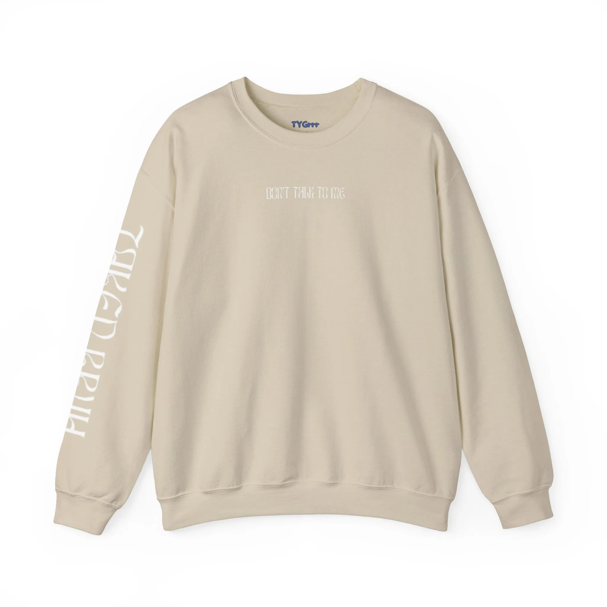 Don't talk to me, Crewneck Sweatshirt - Sarcastic Humor Jumper, Unisex Pullover, Hilarious Quote Top, Gift for Him/Her